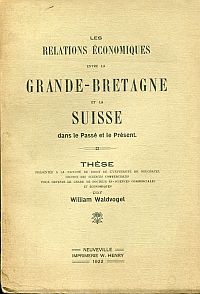 Waldvogel, Les relations économiques entre la Grande-Bretagne et la Suisse dans (Umschlag)