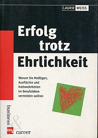 Weiss, Erfolg trotz Ehrlichkeit. (Umschlag)