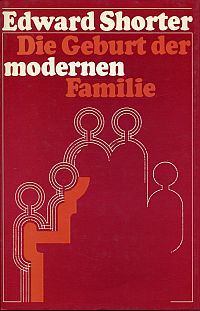 Shorter, Die Geburt der modernen Familie. (Umschlag)