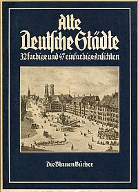 Alte deutsche Städte in Ansichten aus drei Jahrhunderten. (Umschlag)