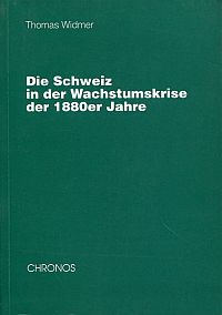 Widmer, Die Schweiz in der Wachstumskrise der 1880er Jahre. (Umschlag)