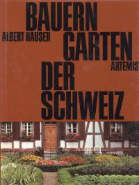 Hauser, Bauerngärten der Schweiz. (Umschlag)