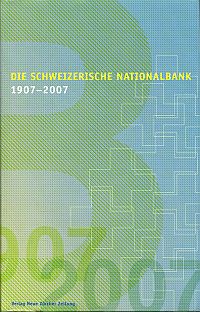 Die Schweizerische Nationalbank 1907 - 2007. (Umschlag)