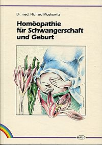 Moskowitz, Homöopathie für Schwangerschaft und Geburt. (Umschlag)