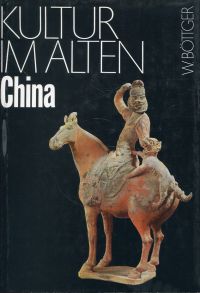 Böttger, Kultur im alten China. (Umschlag)