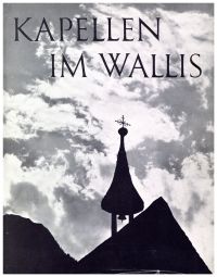 Schnydrig, Kapellen im Wallis. (Umschlag)