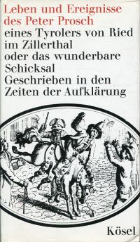Prosch, Leben und Ereignisse des Peter Prosch, eines Tyrolers von Ried im Ziller (Umschlag)