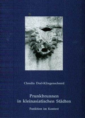 Dorl-Klingenschmid, Prunkbrunnen in kleinasiatischen Städten. (Einband)