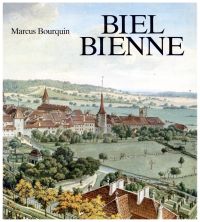 Bourquin, Biel im Wandel der Zeiten. (Umschlag)
