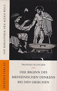 Kudlien, Der Beginn des medizinischen Denkens bei den Griechen. (Umschlag)