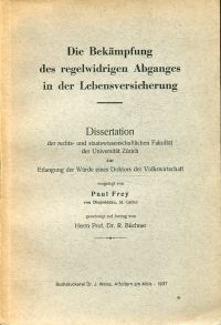 Frey, Die Bekämpfung des regelwidrigen Abganges in der Lebensversicherung. (Umschlag)