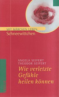 Seifert, Wie verletzte Gefühle heilen können. (Umschlag)