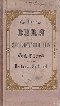 Die Kantone Bern und Solothurn. (Umschlag)