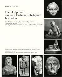 Stucky, Die Skulpturen aus dem Eschmun-Heiligtum bei Sidon. (Umschlag)