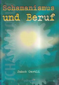 Oertli, Schamanismus und Beruf. (Umschlag)